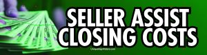 Seller Assist Closing Costs